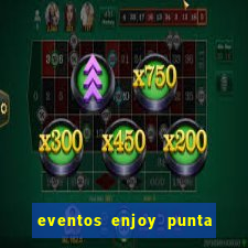 eventos enjoy punta del este